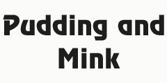 PUDDING AND MINK